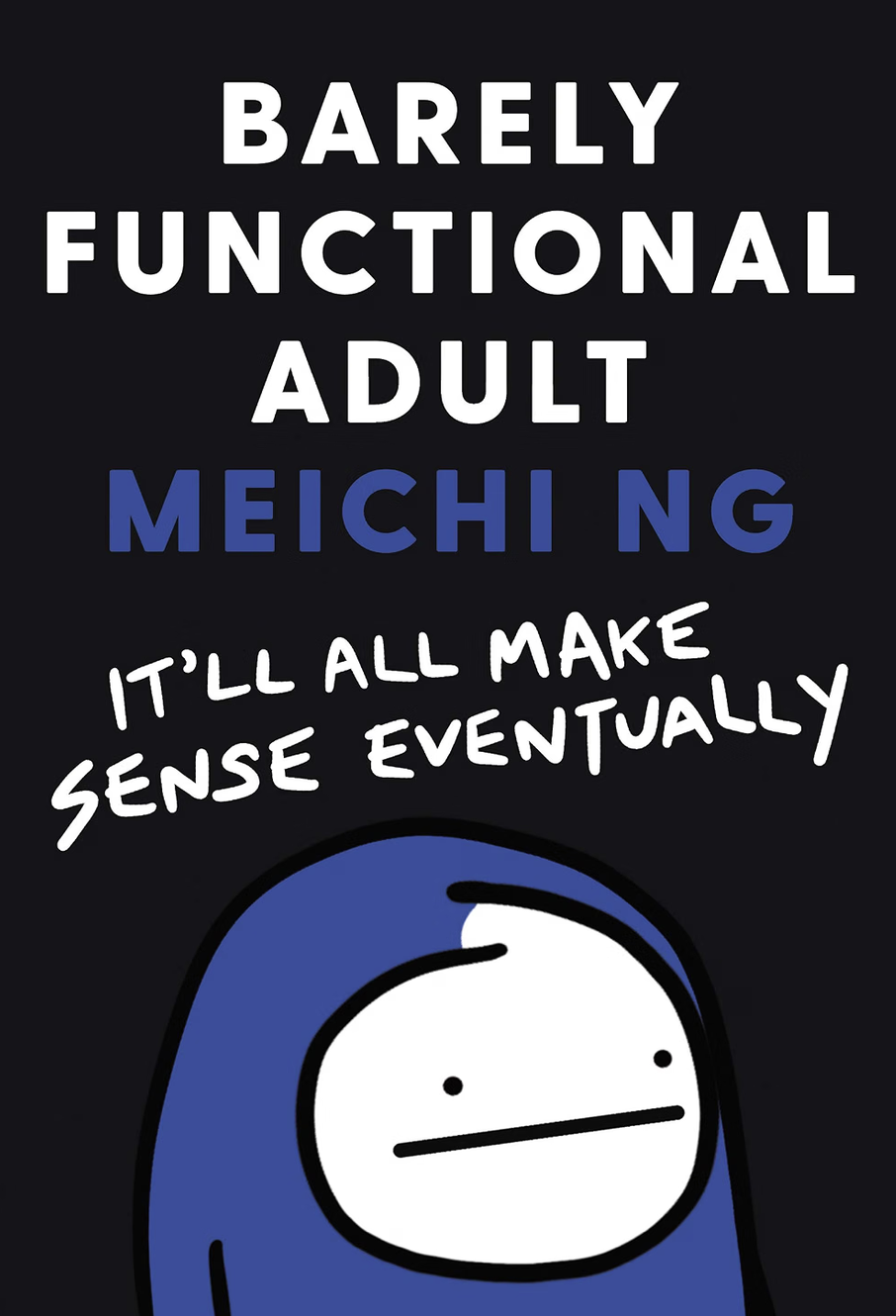 Book cover for Barely Functional Adult: It’ll All Make Sense Eventually by Meichi Ng